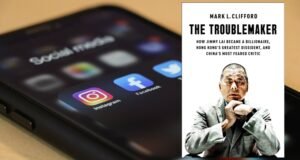 The Troublemaker: How Jimmy Lai Became a Billionaire, Hong Kong’s Greatest Dissident, and China’s Most Feared Critic